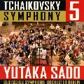 YUTAKA SADO / 佐渡裕 / TCHAIKOVSKY: SYMPHONY NO.5 / チャイコフスキー:交響曲第5番