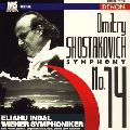 ELIAHU INBAL / エリアフ・インバル / SHOSTAKOVICH: SYMPHONY NO.14 / ショスタコーヴィチ:交響曲第14番「死者の歌」