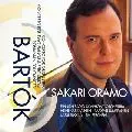 SAKARI ORAMO / サカリ・オラモ / BARTOK: CONCERTO FOR ORCHESTRA ETC. / バルトーク:管弦楽のための協奏曲 他