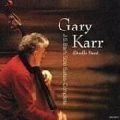 GARY KARR / ゲリー・カー / バッハ:無伴奏チェロ組曲全曲