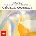 CECILLE OUSSET / セシル・ウーセ / RAVEL: PIANO WORKS / ラヴェル:水の戯れ~ピアノ名曲集