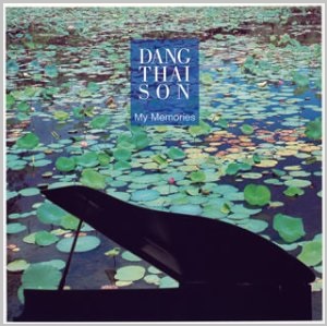 DANG THAI SON / ダン・タイ・ソン / MY MEMORIES DANG THAI SON / ショパンに愛されたピアニスト