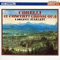 I SOLISTI ITALIANI / イタリア合奏団 / CORELLI: 12 CONCERTI GROSSI / コレッリ:合奏協奏曲