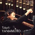 TAKASHI YAMAMOTO / 山本貴志 / THE 15TH INTERNATIONAL FREDERICK CHOPIN PIANO COMPETITION / TAKASHI YAMAMOTO 1 / ショパン・コンクール・ライヴ2005 山本貴志1