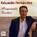 EDUARDO FERNANDEZ / エドゥアルド・フェルナンデス / ROMANTIC GUITAR / ロマンティック・ギター