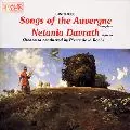 NETANIA DAVRATH / ネタニア・ダヴラツ / CANTELOUBE: SONGS OF THE AUVERGNE COMPLETE / カントルーブ編:オーヴェルニュの歌