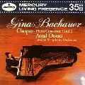 GINA BACHAUER / ジーナ・バッカウアー / ショパン:ピアノ協奏曲第1番&第2番
