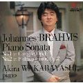 AKIRA WAKABAYASHI / 若林顕 / BRAHMS: SONATA NO.1 & NO.2 / ブラームス: ピアノ・ソナタ第1番・第2番