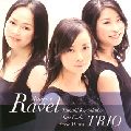 TAMAKI KAWAKUBO / 川久保賜紀 / RAVEL / ラヴェル:三重奏曲|マ・メール・ロワ|亡き王女のためのパヴァーヌ