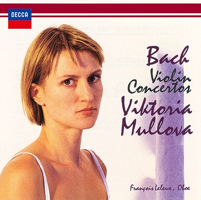 VIKTORIA MULLOVA / ヴィクトリア・ムローヴァ / J.S.バッハ:ヴァイオリン協奏曲第1番&第2番 他