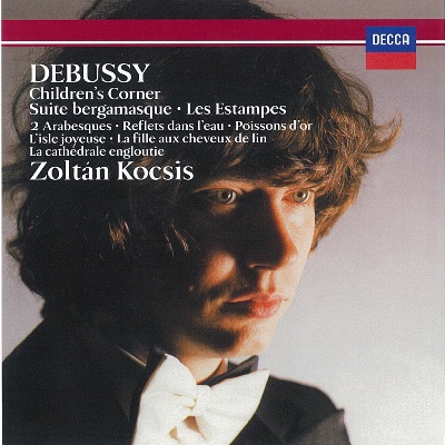 ZOLTAN KOCSIS / ゾルターン・コチシュ / ドビュッシー:《子供の領分》《ベルガマスク》組曲、前奏曲集第1巻より他