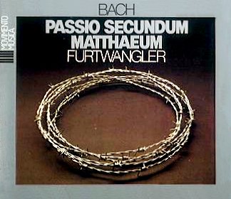 WILHELM FURTWANGLER / ヴィルヘルム・フルトヴェングラー / BACH: PASSIO SECUNDUM MATTHAEUM BWV244 / バッハ: マタイ受難曲