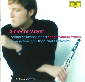 ALBRECHT MAYER / アルブレヒト・マイヤー / J.S.BACH Songs Without Words / J.S.バッハ:トランスクリプション集