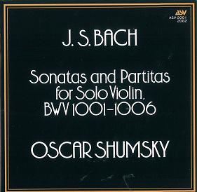 OSCAR SHUMSKY / オスカー・シュムスキー / J.S.バッハ:無伴奏ヴァイオリンのためのソナタとパルティータ全曲