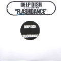 DEEP DISH / ディープ・ディッシュ / Flashdance