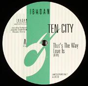 TEN CITY / テン・シティ / That's The Way Love Is 
