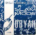 SLAM MODE / スラム・モード / Obyah