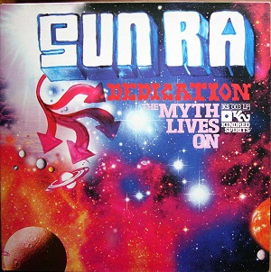 V.A. (SUN RA DEDICATION) / SUN RA DEDICATION: THE MYTH LIVES ON