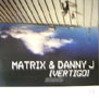 MATRIX & DANNY J / Vertigo