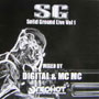 DIGITAL & MC MC / Solid Ground Live Vol.1
