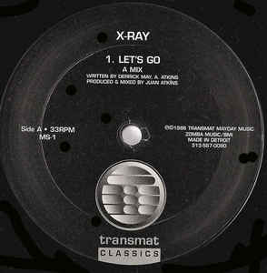 X-RAY / LETS GO (RE-ISSUE/TRANSMAT CLASSIC LABEL)