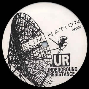 UR / アンダーグラウンド・レジスタンス / ELIMINATION