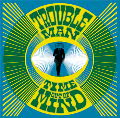 TROUBLEMAN / Time Out Of Mind
