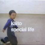 KAITO / カイト / Special Life