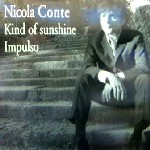 NICOLA CONTE / ニコラ・コンテ / Kind Of Sunshine