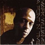 MARK WILLIAMS / A Point In Time