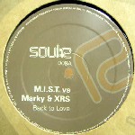 M.I.S.T. VS MARKY & XRS MIST:I:CAL / M.I.S.T. VS MARKY & XRS/MIST:I:CAL / Back To Love / Mistical Dub Part 2