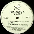 FRANCOIS K. / フランソワ・K. / FK-EP