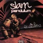 PENDULUM / ペンデュラム / Slam / Out Here