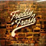 FREDDY FRESH / フレディ・フレッシュ商品一覧｜HIPHOP / 日本語RAP