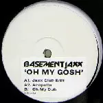BASEMENT JAXX / ベースメント・ジャックス / Oh My Gosh
