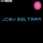 JOEY BELTRAM / ジョーイ・ベルトラム / Trax Classix