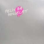 FELIX DA HOUSECAT / フェリックス・ダ・ハウスキャット / Greatest Remixes