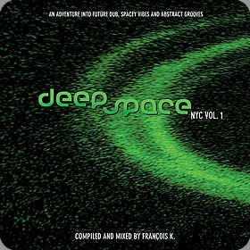 FRANCOIS K. / フランソワ・K. / Deep Space NYC Vol.1