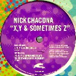 NICK CHACONA / X,Y & Sometimes Z