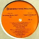 3 GENERATIONS WALKING / Nothing Or No One