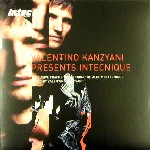 VALENTINO KANZYANI / Presents Intechnique