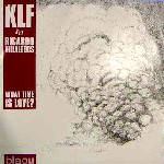 KLF VS RICARDO VILLALOBOS / What Time Is Love