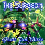 DJ SURGEON / Ghetto Tech Mixin Phase 2