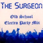 DJ SURGEON / Old School Electric Party Mix