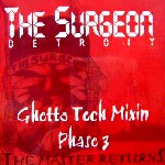 DJ SURGEON / Ghetto Tech Mixin Phase 3