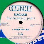 KAGAMI / カガミ / Fuse Head EP Part.2