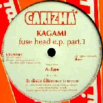 KAGAMI / カガミ / Fuse Head EP Part.1