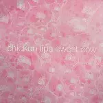 CHICKEN LIPS / チキン・リップス / Sweet Cow