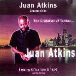 JUAN ATKINS / ホアン・アトキンス / Greatest Hits