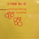 S-TONE INC. / ストーンインク / Emotional Dancing Bossafrica